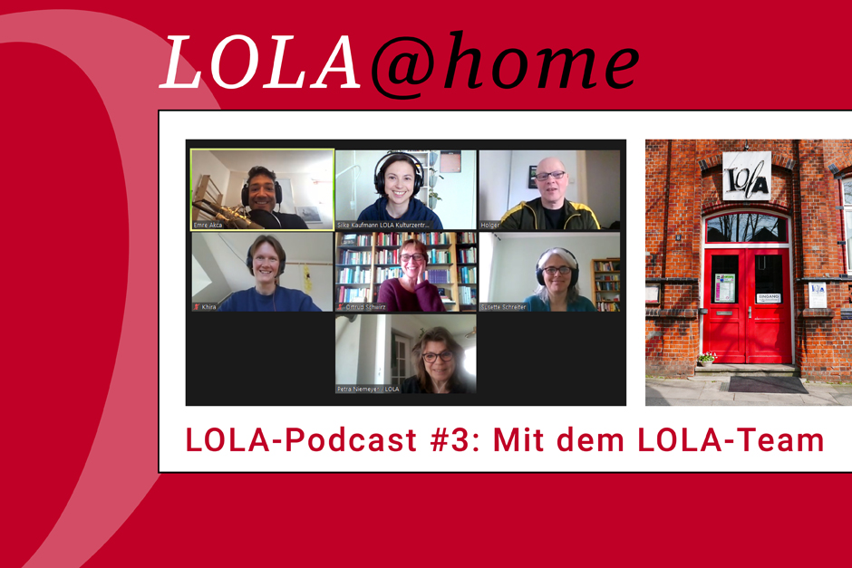 Podcast, Kultur neu erleben, LOLA, Kulturzentrum, Hamburg, Bergedorf, pfiffige Idee, Nachrichten, Lohbrügge, Lola-Kulisse